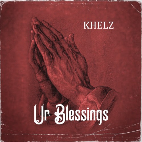 KHELZ – Ur Blessings Cover Art