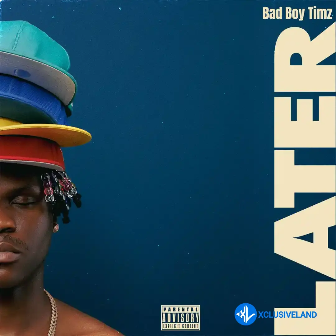 Bad Boy Timz – Later Cover Art