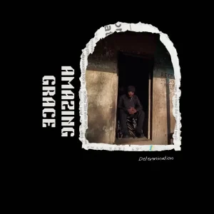 Determination – Amazing grace