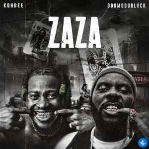 KOHDEE – Zaza ft. ODUMODUBLVCK