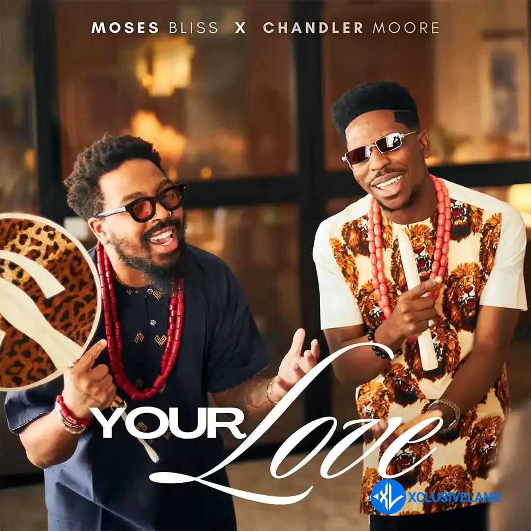 Moses Bliss – Your Love ft. Chandler Moore Cover Art