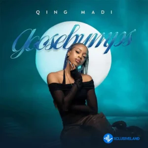 Qing Madi – Goosebumps