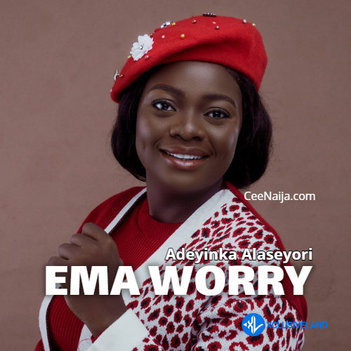 Adeyinka Alaseyori – Ema Worry Cover Art