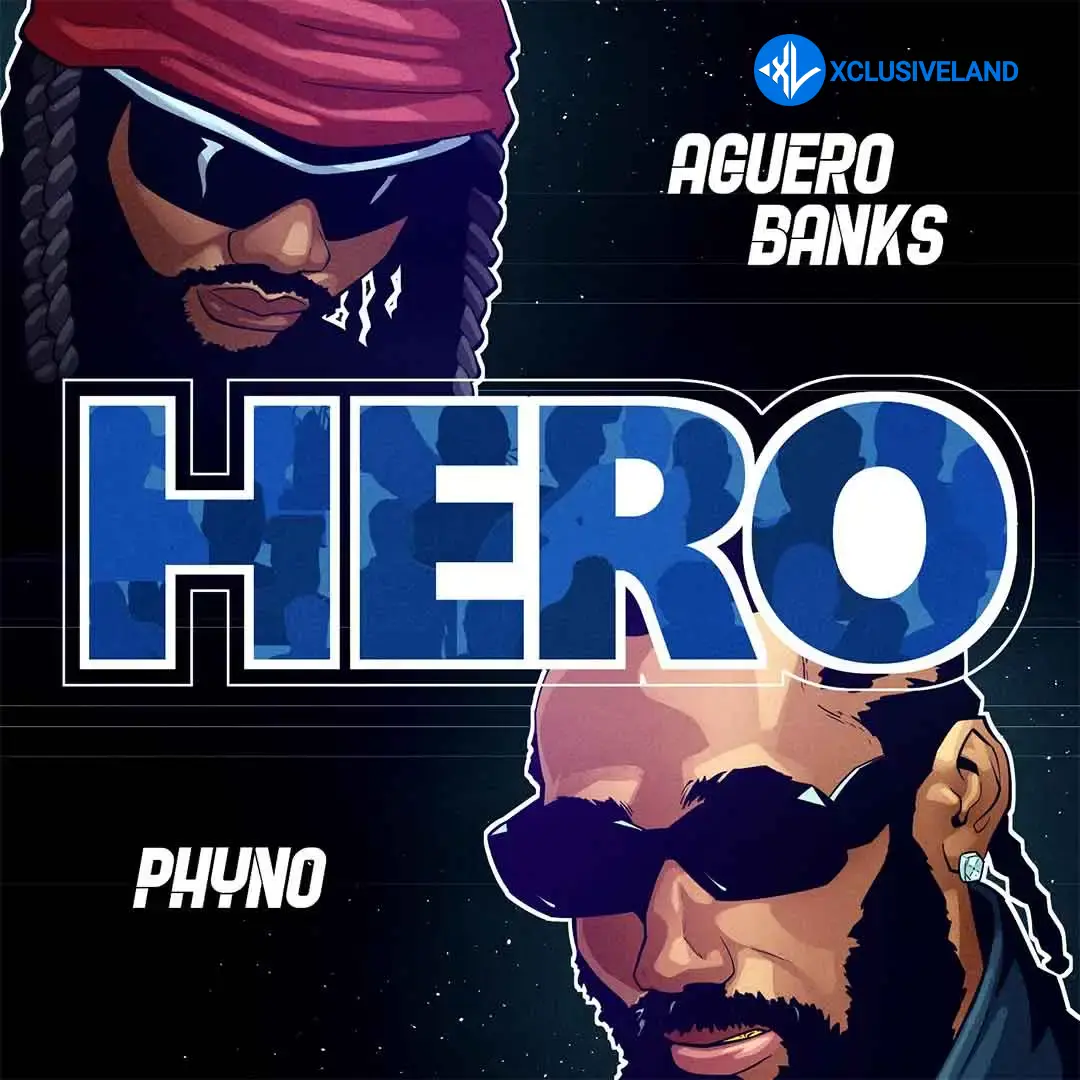 Aguero Banks – Hero ft. Phyno Cover Art