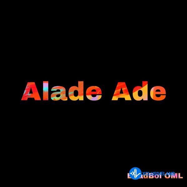Bhadboi OML – Alade Ade Cover Art