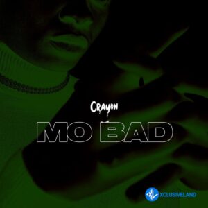 Crayon – Mo Bad