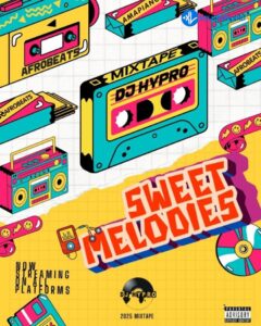 DJ Hypro – Sweet Melodies Mixtape 2025