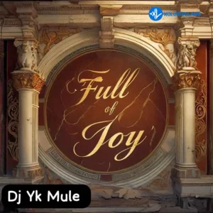 Dj Yk Mule – Full of Joy