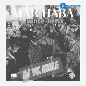 Dj Yk Mule – Marhaba Dance Refix