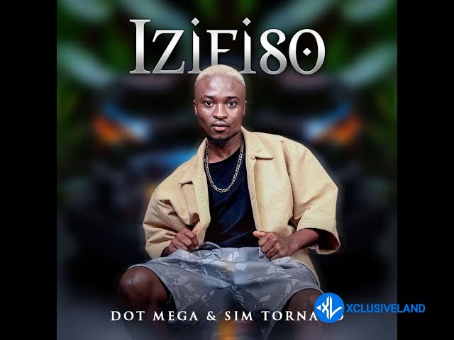 Dot Mega – izifiso Ft. Sim Tornado Cover Art