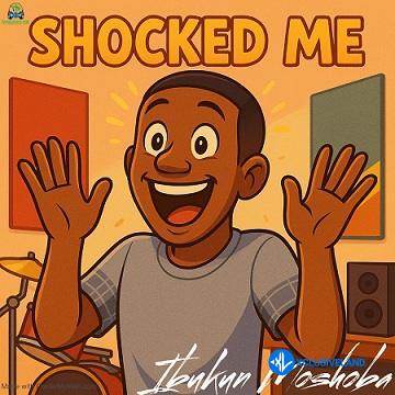 Ibukun Moshoba – Shocked Me Cover Art