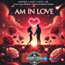Mapara A Jazz – Am In Love Ft. Leon Lee, Lover Boy, Fifi Wiser, Garlend, Dj Thabsole & Fhulu