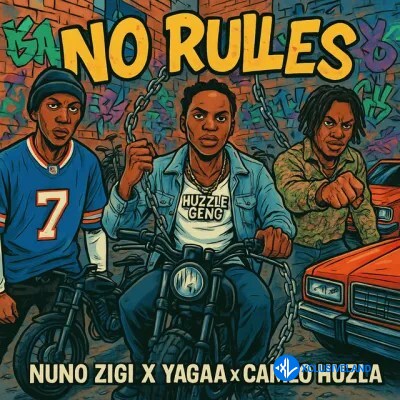Nuno Zigi – No Rules Ft. Yagaa & Cameo huzla Cover Art