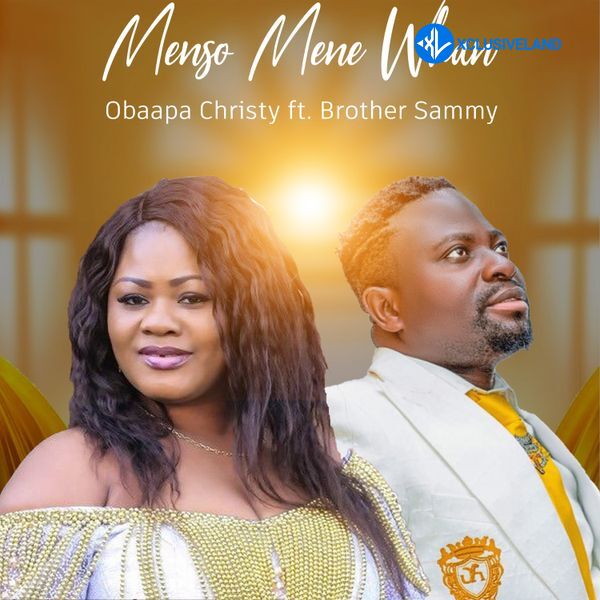 Obaapa Christy – Menso Mene Whan Ft. Brother Sammy Cover Art