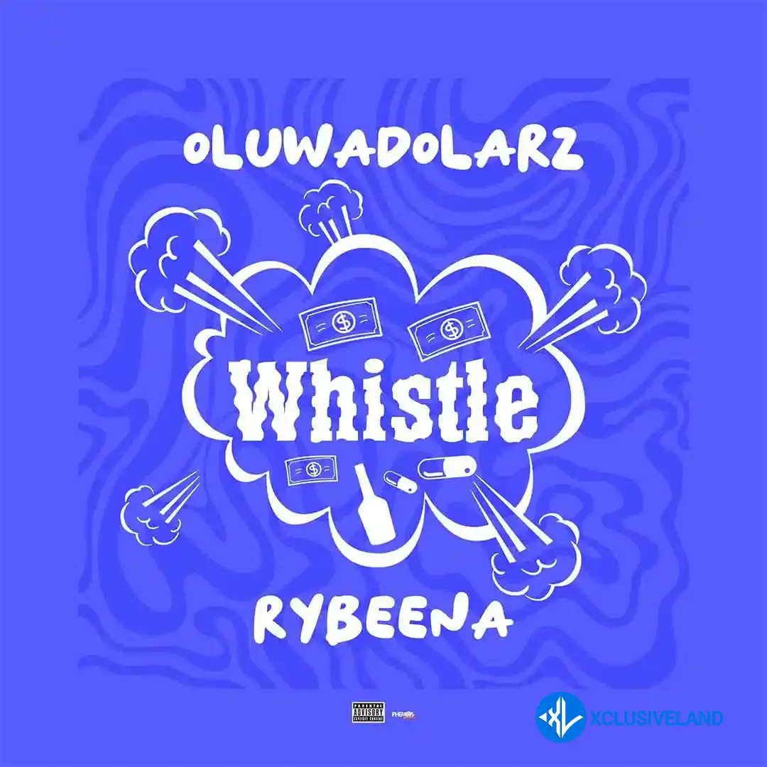 Oluwadolarz – Whistle ft. Rybeena Cover Art