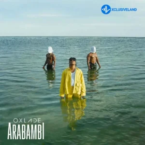 Oxlade – Arabambi
