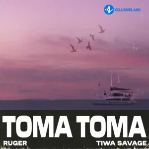 Ruger – Toma Toma ft. Tiwa Savage