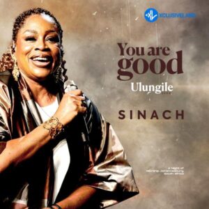 Sinach – You Are Good (Ulungile)