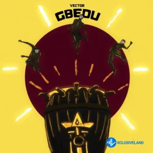 Vector – Gbedu