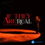 If They Are Real