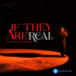 Vector – If They Are Real ft. Bella Shmurda