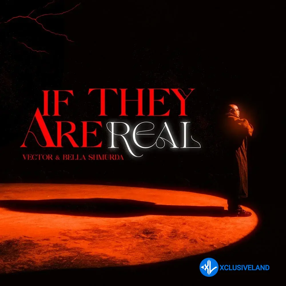 Vector – If They Are Real ft. Bella Shmurda Cover Art