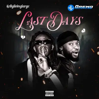 Kellylivinglarge – Last Days Ft. Dremo Cover Art