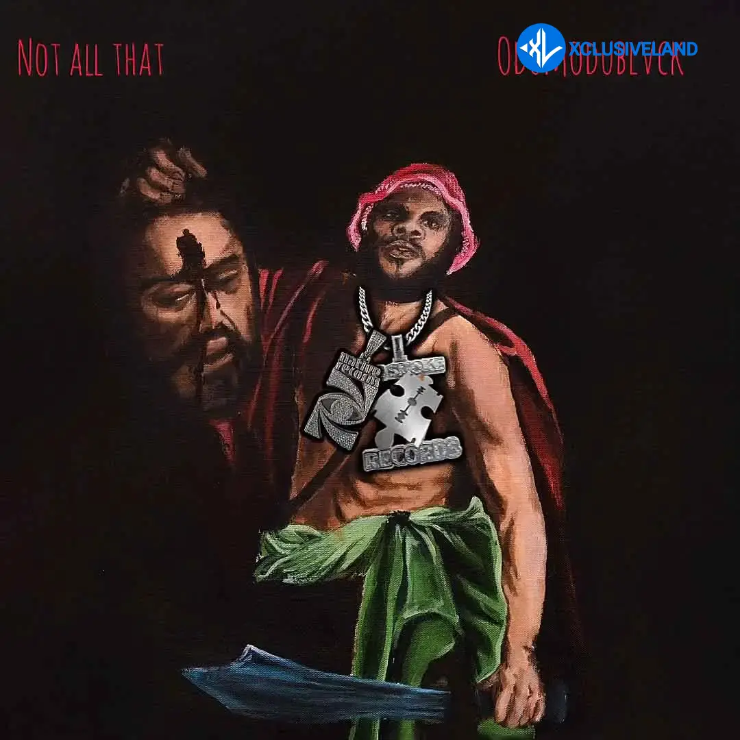 ODUMODUBLVCK – Not All That Cover Art