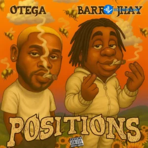 Otega – positions ft. Barry jhay