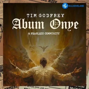 Tim Godfrey – Abum Onye