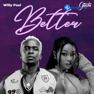 Willy Paul – Better Ft. Guchi Cover Art