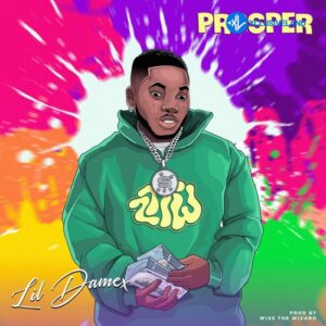 Lil Damex – Prosper