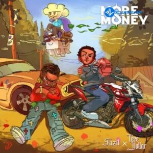 Fazil – More Money Ft. Teee Dollar