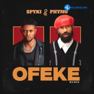 Spyki – Ofeke (Remix) Ft. Phyno