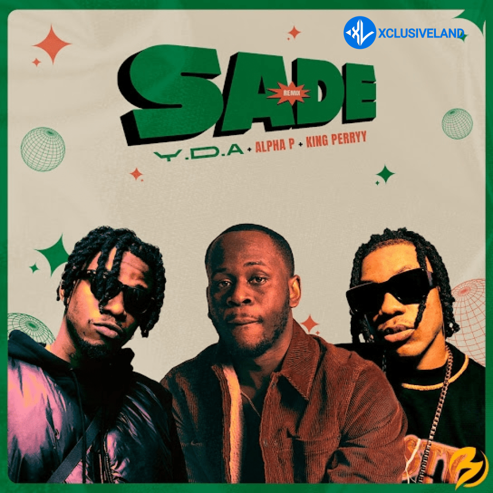 Y.D.A – SADE (Remix) Ft. Alpha P & King Perryy Cover Art