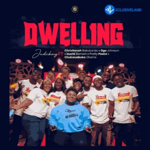 Judikay – Dwelling ft. Christianah Babatunde, Oge Johnson, Izuchi Bismark, Pretty Peace & Chukwuebuka Ohams