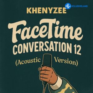 Khenyzee – Facetime 12 (Acoustic Version)
