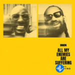 All My Enemies Are Suffering (Remix)