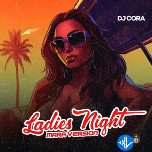 DJ CORA – Ladies night (Street Version)