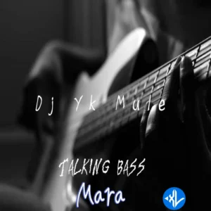 Dj Yk Mule – Talking Bass Mara