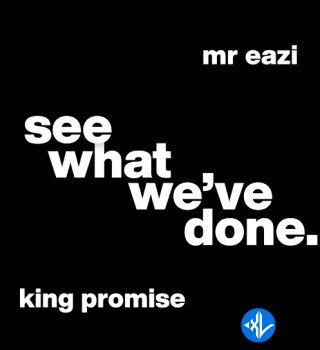 King Promise – See What We’ve Done Ft Mr Eazi Cover Art