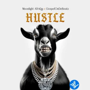 MOONLIGHT AFRIQA – Hustle ft. GospelOnDeBeatz