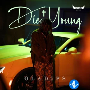OlaDips – Die Young