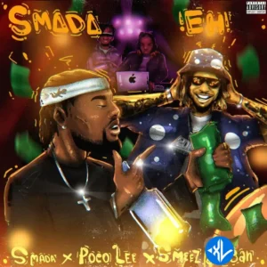 Smada – SMADA EH! ft. Poco Lee, Smeez & D3an