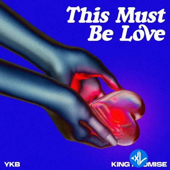 YKB – This Must Be Love ft. King Promise Cover Art