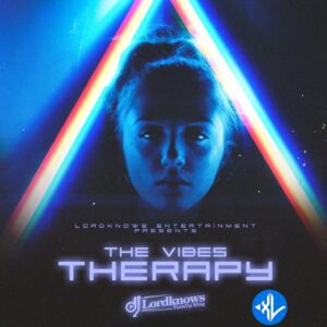 DJ Lordknows – The Vibes Therapy