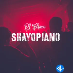 DJ Xclusive – ShayoPiano