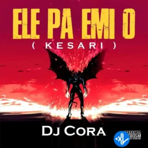 Dj Cora – Ele Pa Emi o
