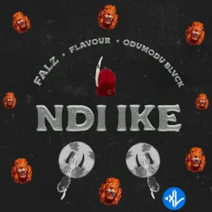 Falz – Ndi Ike ft. Flavour & Odumodublvck