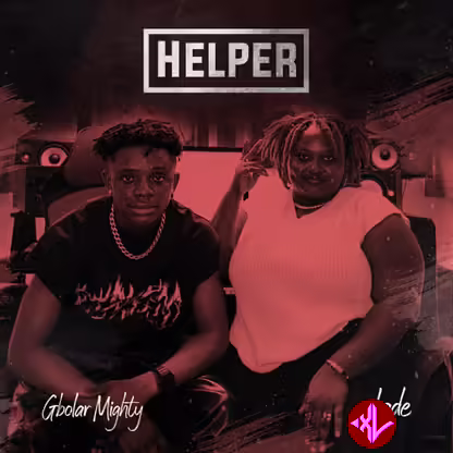 Gbolar Mighty – Helper ft. Lade Cover Art